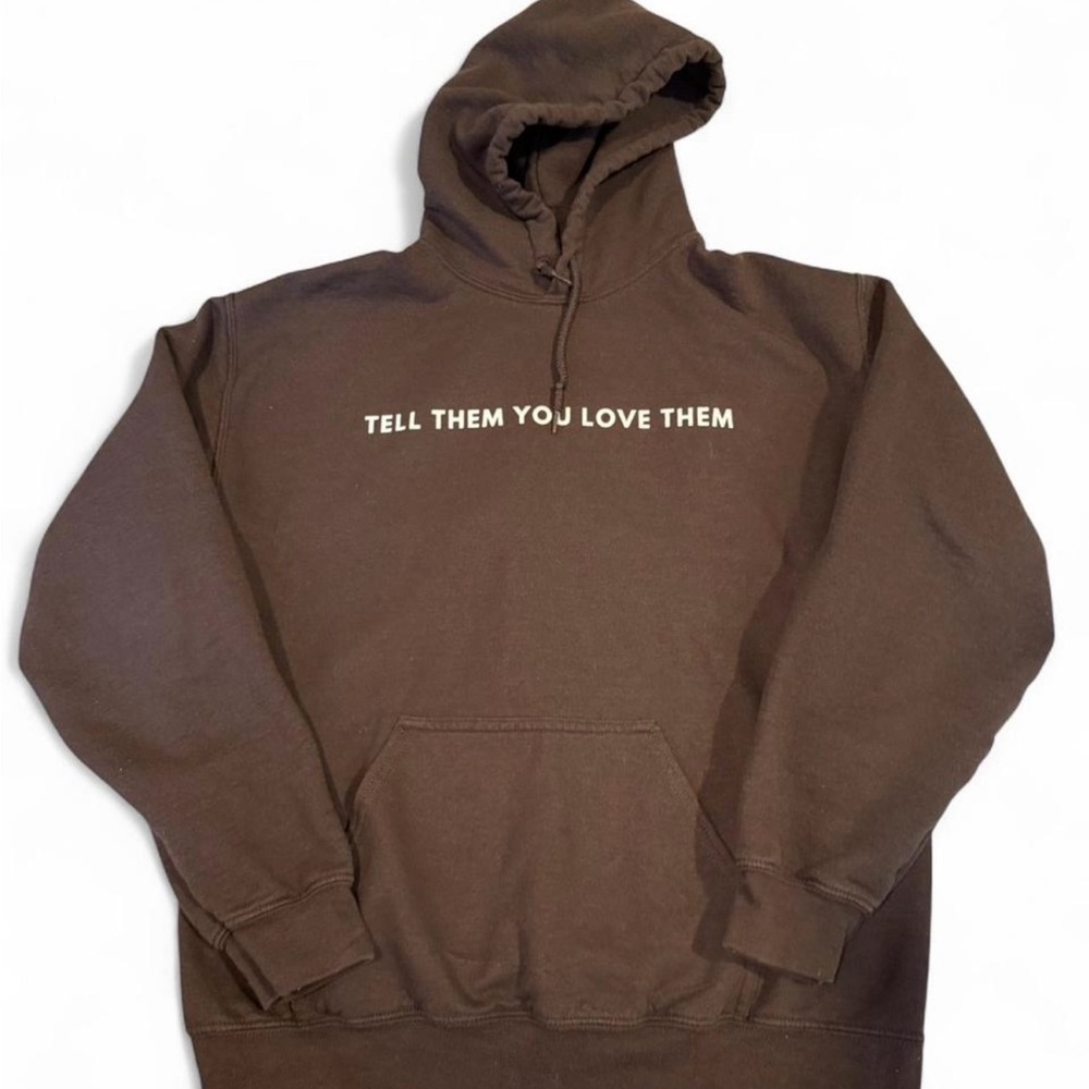Tell Them You Love Them Hoodie